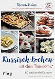 Russisch kochen mit dem Thermomix®: 60 traditionelle Rezepte